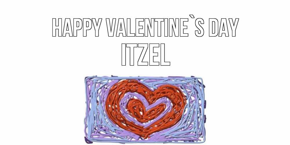 Greetings card с именем, Itzel Happy Valentine`s Day красное сердечко для валентинки Greetings with text for free download 